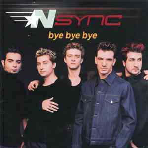 NSYNC - Bye Bye Bye
