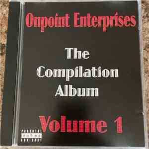 Onpoint Enterprises - The Compilation Album - Volume 1