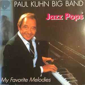 Paul Kuhn Big Band - Jazz Pops (My Favorite Melodies)