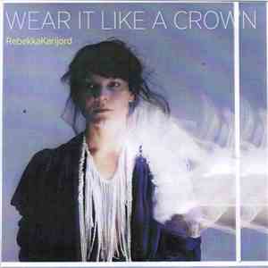 Rebekka Karijord - Wear It Like A Crown