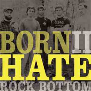 Rock Bottom  - Born II Hate