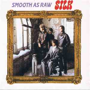 Silk  - Smooth As Raw Silk