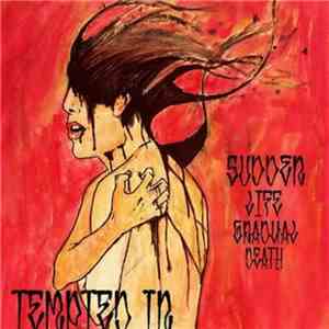 Tempted In - Sudden Life, Gradual Death
