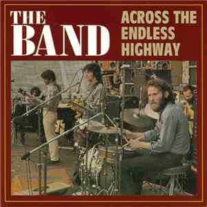 The Band - Across The Endless Highway