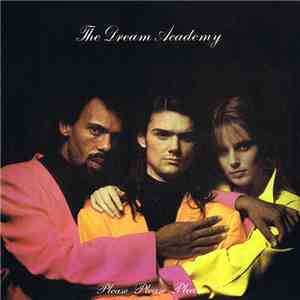 The Dream Academy - Please Please Please