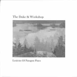 The Duke St Workshop - Lexicon Of Paragon Pines