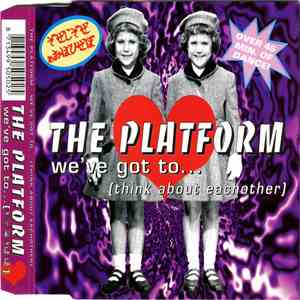 The Platform - We've Got To... (Think About Eachother)