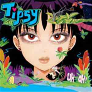 Tipsy - Uh-Oh!