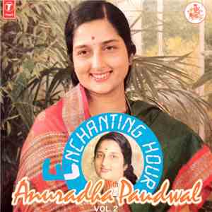 Anuradha Paudwal - Enchanting Hour With Anuradha Paudwal Vol. 2