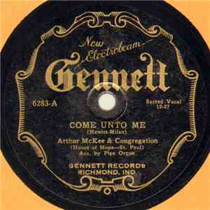 Arthur McKee & Congregation - Come Unto Me / It Was Jesus