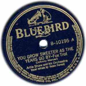 Artie Shaw And His Orchestra - You Grow Sweeter As The Years Go By / If You ...