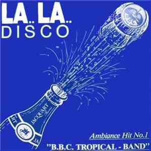 B.B.C. Tropical Band - La La Disco