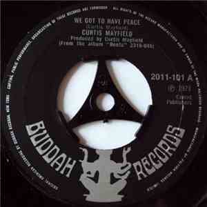 Curtis Mayfield - We Got To Have Peace