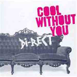 Di-Rect - Cool Without You