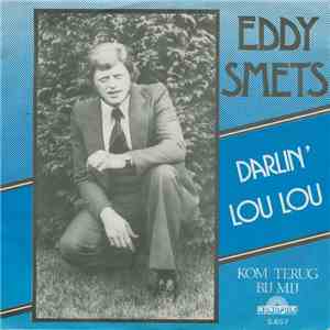 Eddy Smets - Darlin' Lou Lou / Kom Terug Bij Mij