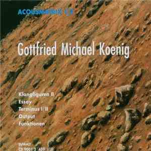 Gottfried Michael Koenig - Klangfiguren Il / Essay / Terminus I-Il / Output ...