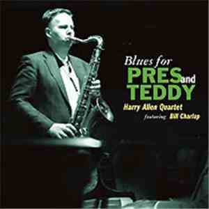 Harry Allen Quartet Featuring Bill Charlap - Blues For Pres And Teddy