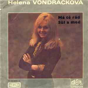 Helena Vondráčková - Má Tě Rád / Sůl A Med
