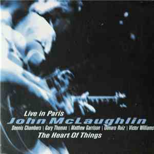 John McLaughlin - The Heart Of Things: Live In Paris