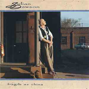 Julian Dawson - Fragile As China