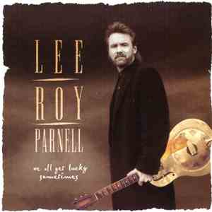 Lee Roy Parnell - We All Get Lucky Sometimes