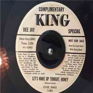 Louie Innis - Let's Make Up Tonight Honey / The Kissing Chain