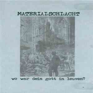 Materialschlacht  - Wo War Dein Gott In Leuven?