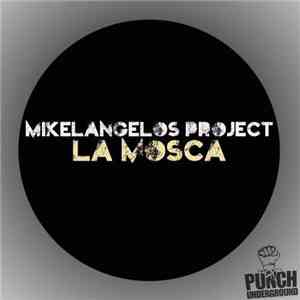 Mikelangelos Project - La Mosca