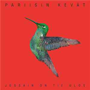 Pariisin Kevät - Jossain On Tie Ulos