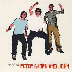 Peter Bjorn And John - People They Know