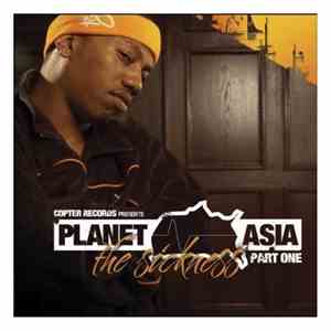 Planet Asia - The Sickness Part One