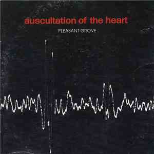 Pleasant Grove - Auscultation Of The Heart