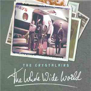 The Crystalairs - The Whole Wide World