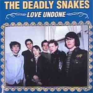The Deadly Snakes - Love Undone