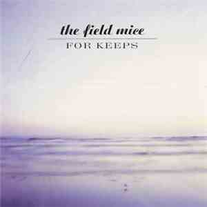 The Field Mice - For Keeps + Singles