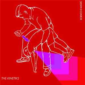 The Kinetiks  - Science Is Magic