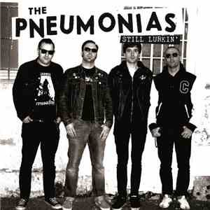 The Pneumonias - Still Lurkin'