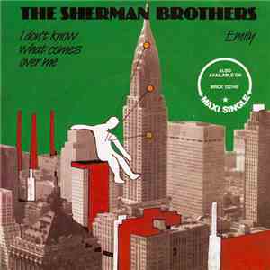 The Sherman Brothers  - I Don't Know What Comes Over Me / Emily