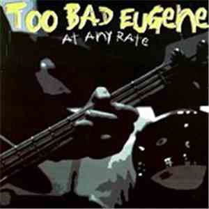Too Bad Eugene - At Any Rate