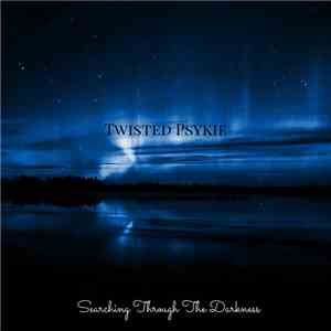 Twisted Psykie - Searching Through The Darkness