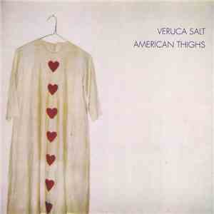 Veruca Salt - American Thighs