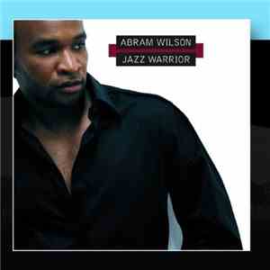 Abram Wilson - Jazz Warrior