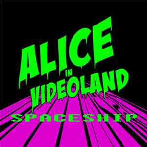 Alice In Videoland - Spaceship (DJ Only Single)