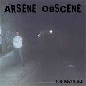 Arsene Obscene - Zone Industrielle