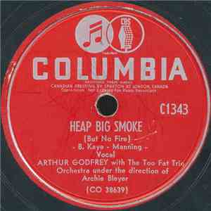 Arthur Godfrey With The Too Fat Trio - Heap Big Smoke