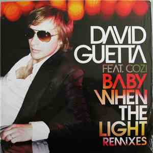David Guetta Feat. Cozi - Baby When The Light (Remixes)
