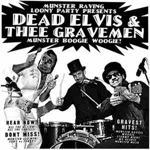 Dead Elvis & Thee Gravemen - Munster Boogie Woogie!