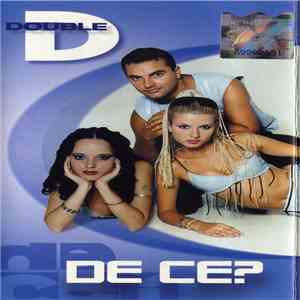 Double D  - De Ce?