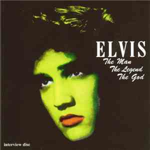 Elvis - The Man, The Legend, The God (Interview Disc)
