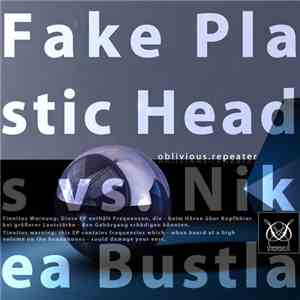 Fake Plastic Heads vs. Nikea Bustla - Oblivious Repeater